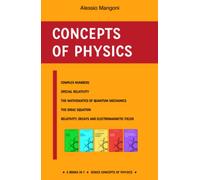Concepts of physics: complex numbers, special relativity, the mathematics for quantum mechanics, the Dirac equation and relativity, decays and electromagnetic fields