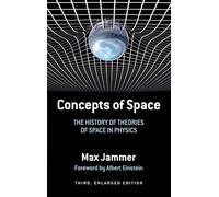 Concepts of Space: The History of Theories of Space in Physics: Third, Enlarged Edition