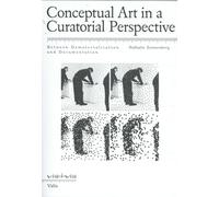 Conceptual art in a curatorial perspective: Between Dematerialization and Documentation