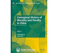Conceptual History of Morality and Penalty in China (Key Concepts in Chinese Thought and Culture)