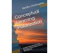 Conceptual Learning: Polarization: Simplified Explanations for Deep Conceptual Clarity-A Q&A and MCQ-Based Approach (Conceptual Learning in Physics - Optics Series)