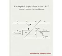 Conceptual Physics for Classes IX-X: (Volume I: Motion, Force, and Energy)