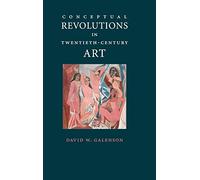 Conceptual Revolutions in Twentieth-Century Art