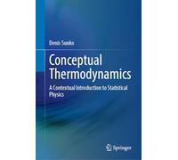 Conceptual Thermodynamics: A Contextual Introduction to Statistical Physics