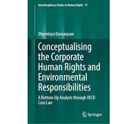 Conceptualising the Corporate Human Rights and Environmental Responsibilities: A Bottom-Up Analysis through OECD Case Law: 17 (Interdisciplinary Studies in Human Rights, 17)