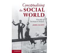 Conceptualising the Social World Paperback: Principles of Sociological Analysis