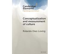Conceptualization and Measurement of Culture: The Historic-Sociocultural Premises (Elements in Psychology and Culture)