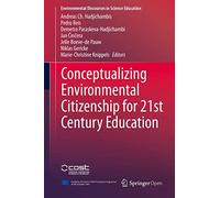 Conceptualizing Environmental Citizenship for 21st Century Education: 4 (Environmental Discourses in Science Education)