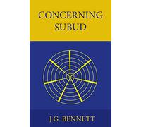 Concerning Subud: Revised Edition: Volume 5 (The Collected Works of J.G. Bennett)