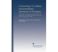Concerning U.S. military and paramilitary operations in Nicaragua: Markup before the Committee on Foreign Affairs, House of Representatives, ... on H.R. 2760, May 18, June 6 and 7, 1983