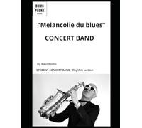 CONCERT BAND SCORE: Very EASY & FUN Student Band chart - "Melancolie du blues". Flexible (BIG BAND and CONCERT BAND Scores)