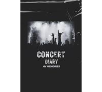 Concert Diary - My Memories: Black Concert Journal | Gig Planner | Concert Memory Book for 25 Shows | Concert Planner With Budget Tracker | Edition 3