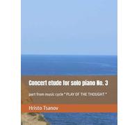 Concert etude for solo piano No. 3: part from music cycle " PLAY OF THE THOUGHT "