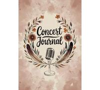 Concert Journal: Celebrate the Music, Relive the Moments