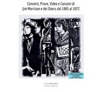 Concerti, Prove, Video e Canzoni di Jim Morrison e dei Doors dal 1965 al 1972: 1 (Musica)