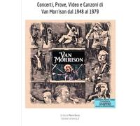 Concerti, Prove, Video e Canzoni di Van Morrison dal 1948 al 1979: 2 (Musica)