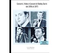 Concerti, Video e Canzoni di Bobby Darin dal 1956 al 1973 (Musica)