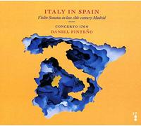 Concerto 1700 - Italy in Spain: Violin Sonatas in Late 18th-Centur