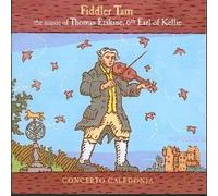 Concerto Caledonia - Fiddler Tom: The Music of Thomas Erskine, 6th Earl of Kellie