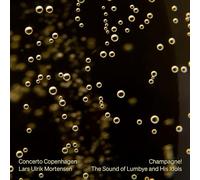 Concerto Copenhagen / Lars Ulrik Mortensen - Champagne The Sound of Lumbye and His Idols