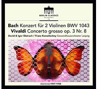Concerto for two violins in D minor BWV 1043 / Concerto Grosso in A minor op.3/8 / Violin Sonata in A major