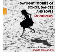 Concerto Italiano, Rinaldo Ale - Monteverdi - Daylight. Stories Of Songs, Dances And Loves