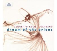 Concerto Koln - Dream of the Orient