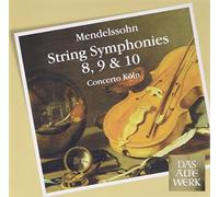 Concerto Koln - Mendelssohn : String Symphonies Nos 8 - 10 (DAW 50)