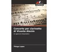 Concerto per clarinetto di Vicente Alexim: Un approccio interpretativo