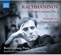 Giltburg, Boris - Rachmaninov, S.: Piano Concerto No. 3 / Variations on a Theme of Corelli (Giltburg, Royal Scottish National Orchestra, Prieto)