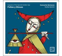 Concerto Scirocco - Giulia Genini - Folías y Glosas. Legacies of the Spanish Golden Age