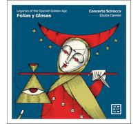 Concerto Scirocco - Giulia Genini - Folías y Glosas. Legacies of the Spanish Golden Age