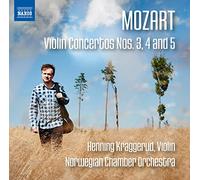 Kraggerud, Henning - MOZART, W.A.: Violin Concertos Nos. 3, 4, 5 (Kraggerud, Norwegian Chamber Orchestra)