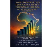Concevoir des États qui fonctionnent en Afrique:: L’économie politique de la lutte contre la corruption Le cas du Cameroun