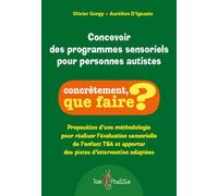 Concevoir des programmes sensoriels pour personnes autistes (Concrètement, que faire?)