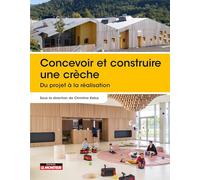 Concevoir et construire une crèche: Du projet à la réalisation