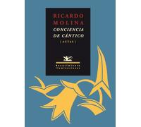 Conciencia De Cantico: Actas de las jornadas literarias de homenaje a Ricardo Molin (Iluminaciones)