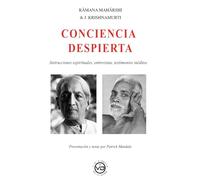 Conciencia despierta: Instrucciones espiritualers, entrevistas, testimonios inéditos. (ADVAITA)