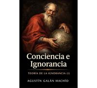 CONCIENCIA E IGNORANCIA: Teoría de la Ignorancia (I) (Los límites del conocimiento)
