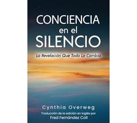 CONCIENCIA en el SILENCIO: La Revelación Que Todo Lo Cambia