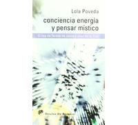 Conciencia Energia Y Pensar Mistico: El Hoy De Teresa De Jesus Y Juan
