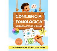 Conciencia fonológica: sonidos, gestos y rimas: 4 a 6 años, primeros pasos para aprender a leer y escribir