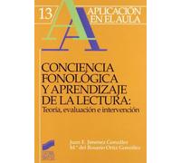 Conciencia fonológica y aprendizaje de lectura: teoría, evaluación e intervención (Aplicación en el aula)