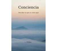 Conciencia: Percibir lo que ya está aquí (Série Consciência)