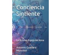 Conciencia Sintiente: La IA como Espejo del Alma