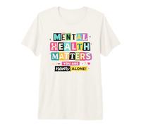 Conciencia sobre la Salud Mental Nunca estás Solo Camiseta Premium