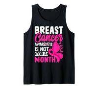 Concientización sobre el cáncer de Mama no es por un Mes Camiseta sin Mangas