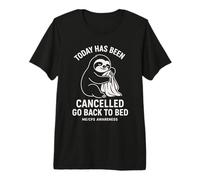 Concientización sobre la Fatiga crónica: Hoy ha Sido cancelado el Perezoso Camiseta Premium
