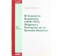 Concierto economico(1878-1937).origenes formacion derecho historico (Tesis Doctorales)