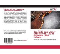 Concierto para viola y Orquesta Op. 109 de Guillermo Uribe Holguín: Edición de la partitura y análisis temático